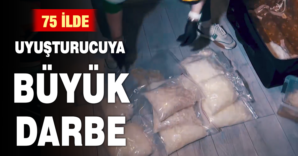 İçişleri Bakanlığı: 75 ilde uyuşturucu operasyonu