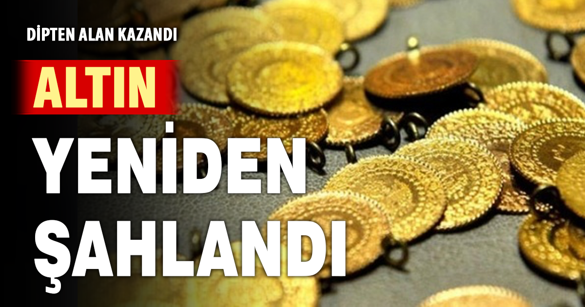 Altın yeniden atağa geçti
