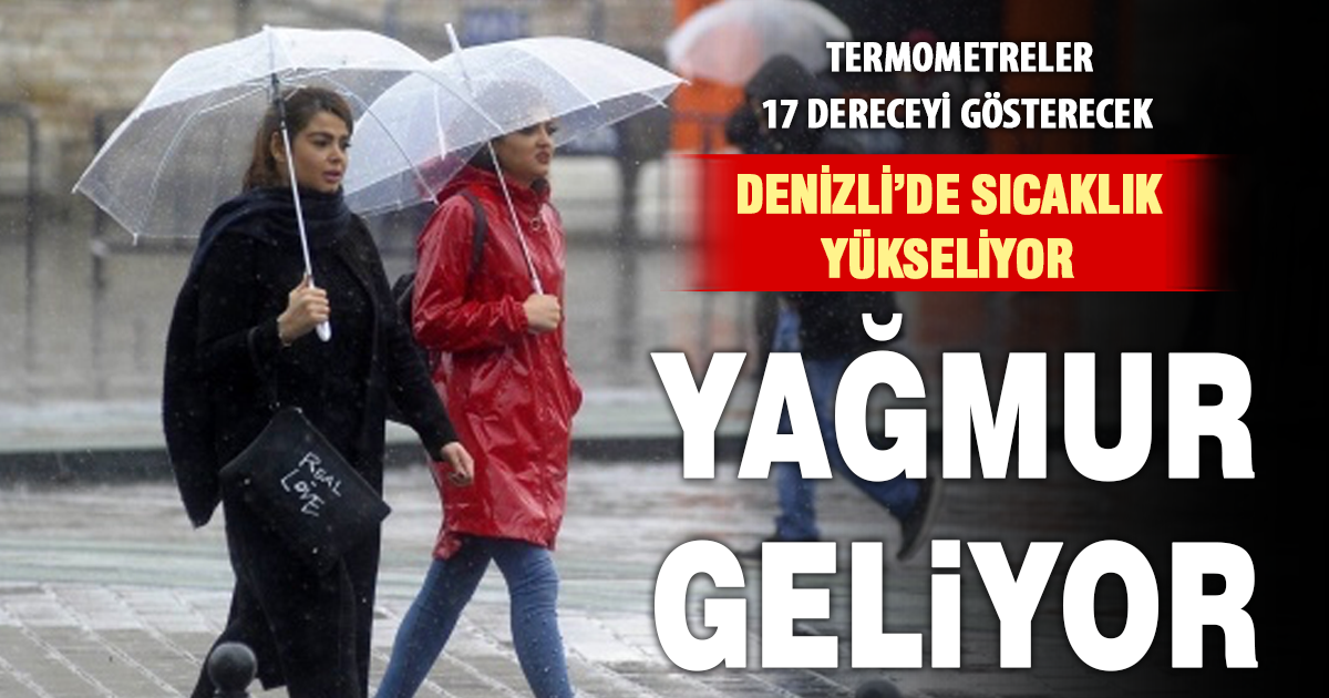 Denizli’de sıcaklık yükseliyor, yağmur geliyor