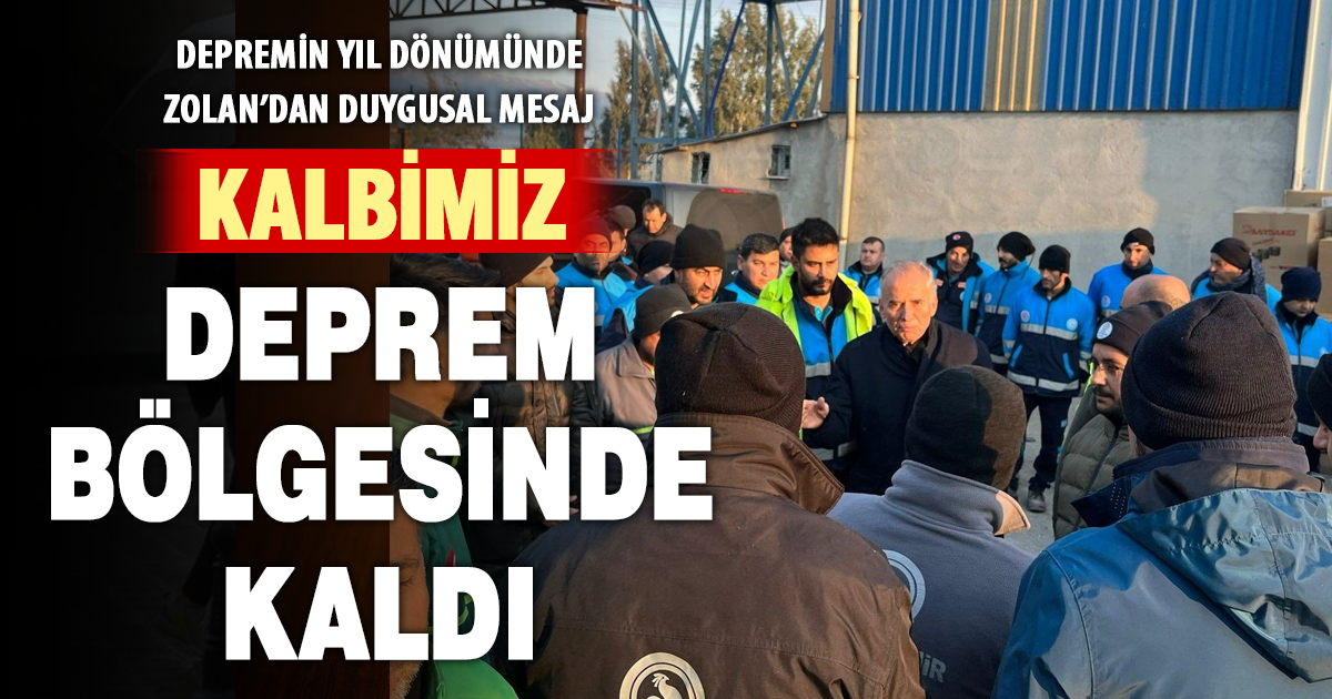 Osman Zolan’dan 6 Şubat depremleri anma mesajı