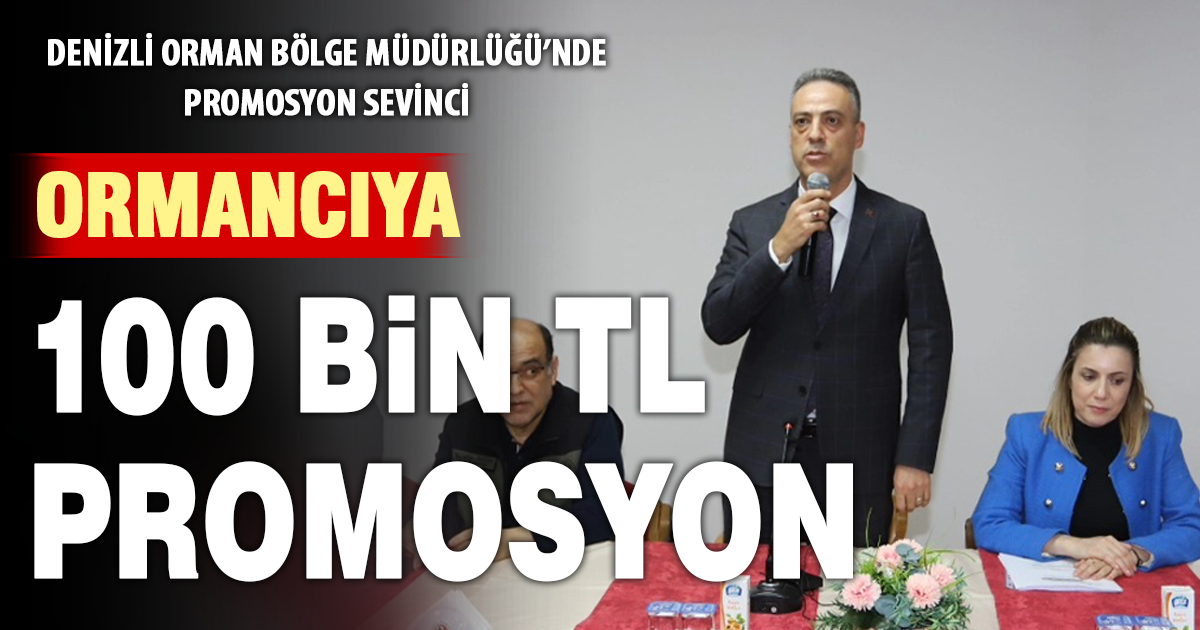 Orman Bölge Müdürlüğü personeline promosyon müjdesi: 100 Bin Lira