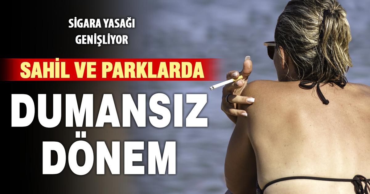 Sigara yasağında yeni dönem: Park ve sahiller için sıkı kurallar geliyor