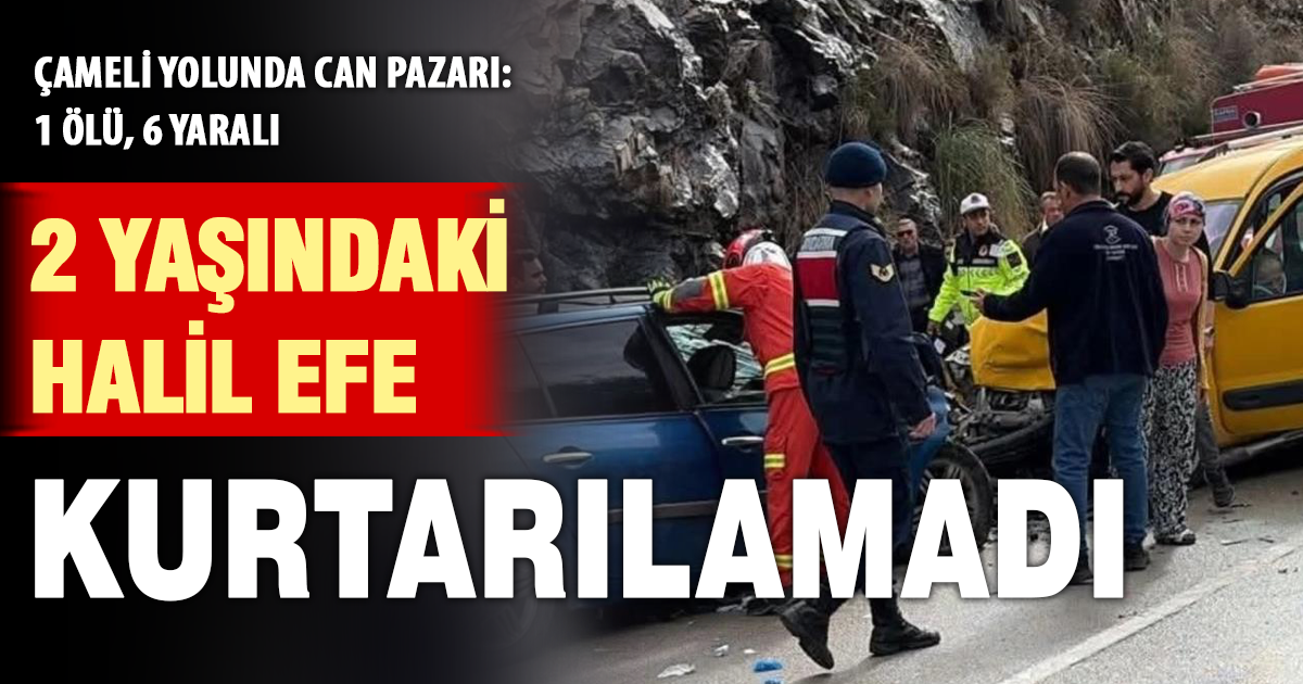 İki aracın kafa kafaya çarpıştığı kazada 2 yaşındaki çocuk hayatını kaybett: 6 yaralı 