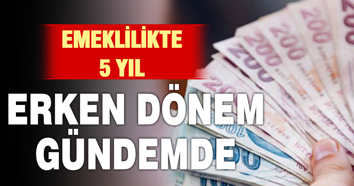 Bağ-Kur emeklilerine 5 yıl erken emeklilik umudu