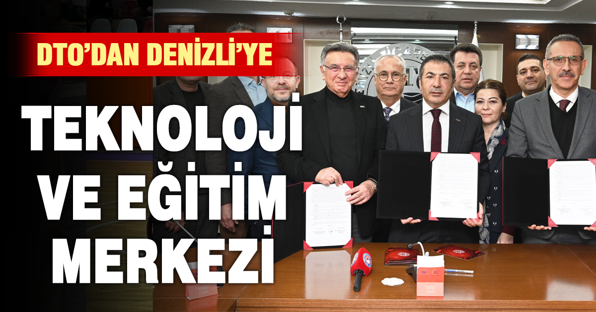 DTO, TEKNOLOJİ VE EĞİTİM MERKEZİ KURACAK