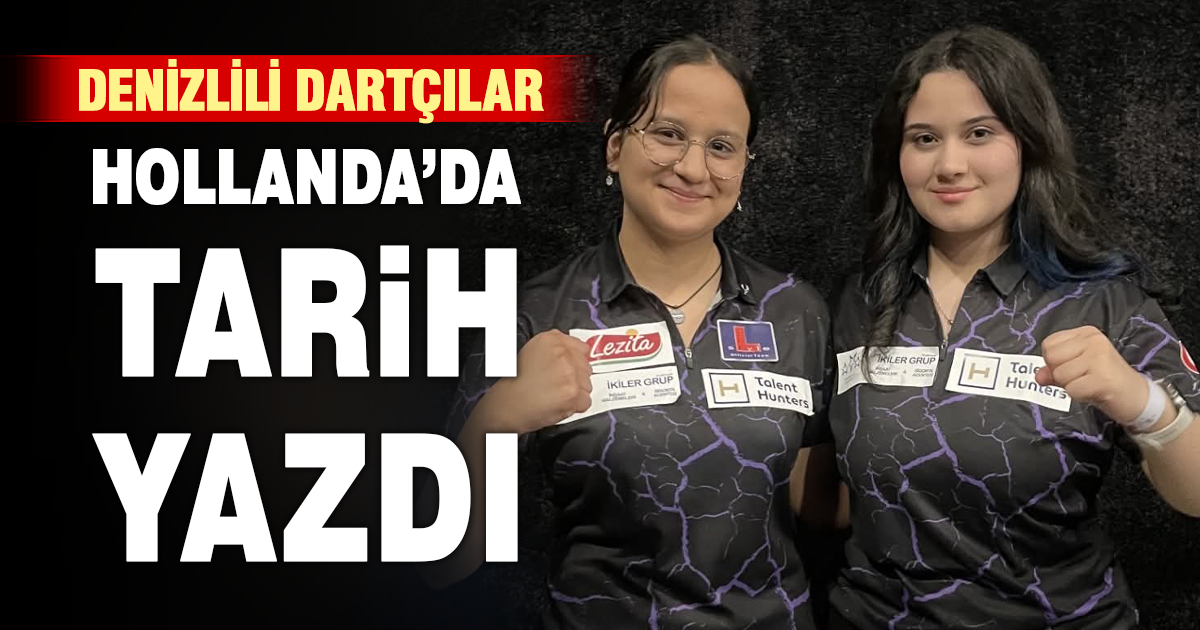 DENİZLİLİ DARTÇILAR HOLLANDA’DA TARİH YAZDI