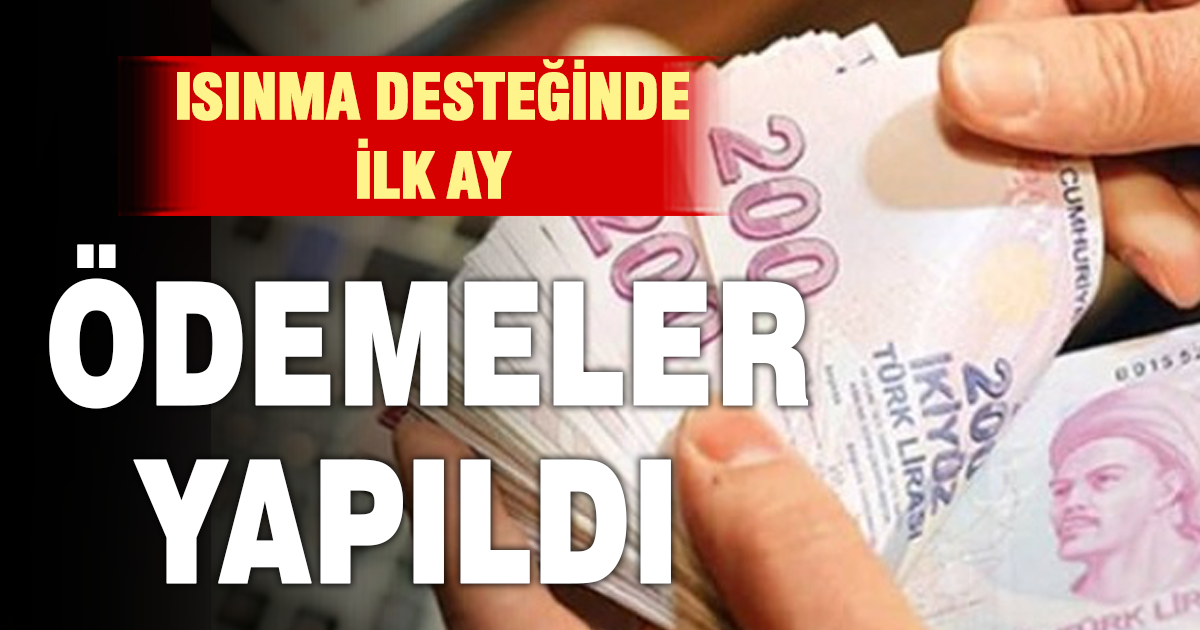 Isınma desteğinde ilk ay ödemeler yapıldı 