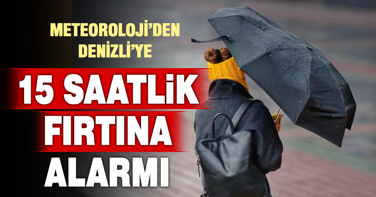 Denizli’ye kuvvetli rüzgar ve fırtına uyarısı