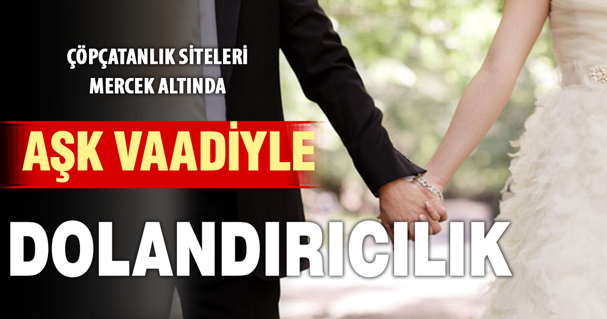 Aşk vaadiyle dolandırıcılık: Çöpçatanlık siteleri mercek altında