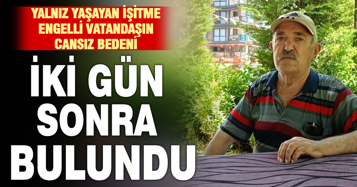 Acıpayam’da yalnız yaşayan engelli vatandaşın cenazesi bulundu
