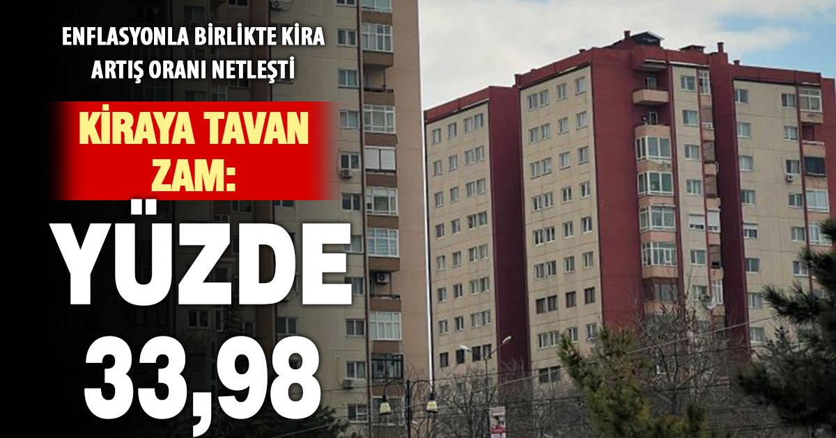 Kirada tavan zam yüzde 33,98 olarak uygulanacak