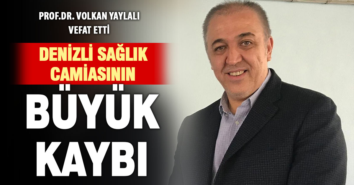Yaylalı Göz Hastanesi’nun kurucusu Prof.Dr. Volkan Yaylalı vefat etti