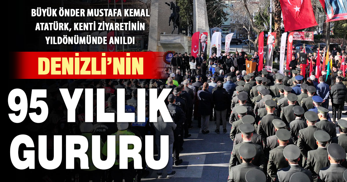 Denizli, Atatürk’ü 95 yıl sonra aynı saygı ve gururla andı
