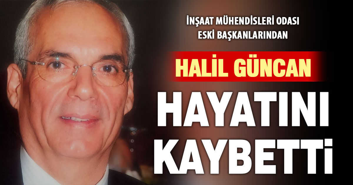 İMO eski başkanlarından Halil Güncan vefat etti