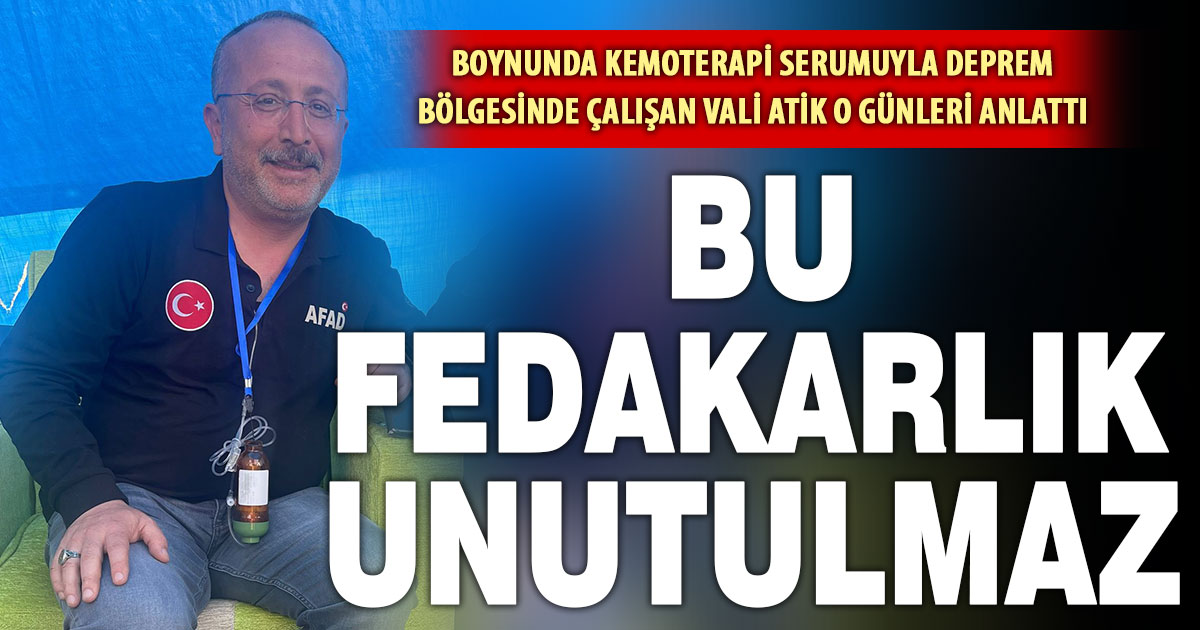 Unutulmayan fedakarlık: Boynunda kemoterapi serumuyla deprem bölgesinde çalıştı  