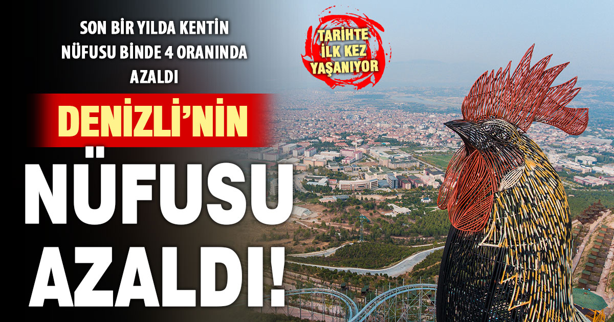 Denizli’de nüfus artışı ilk kez eksiye düştü: Nüfus azaldı