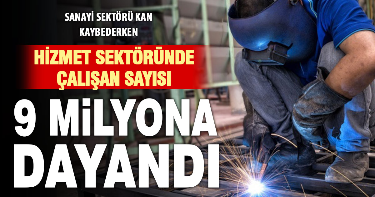 Hizmet sektörünün çalışan sayısı diğer sektörleri katladı