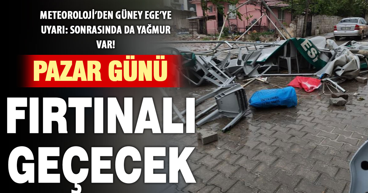 Denizli’ye önce fırtına sonra yağmur geliyor