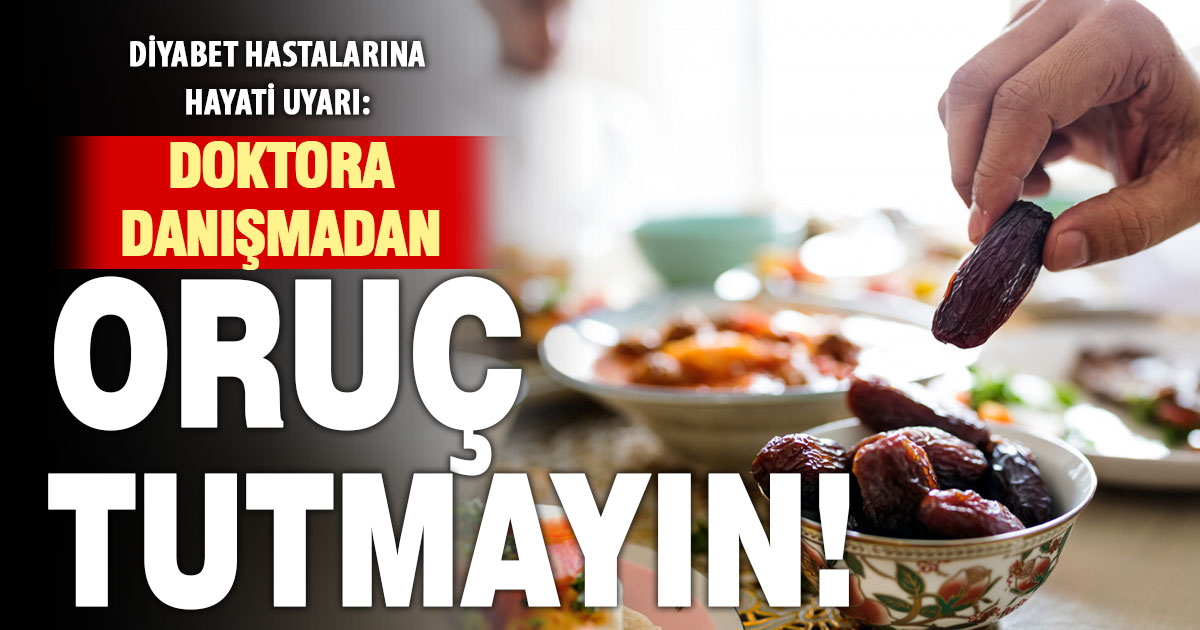 Diyabet hastalarına ‘kontrolsüz oruç tutmayın’ uyarısı