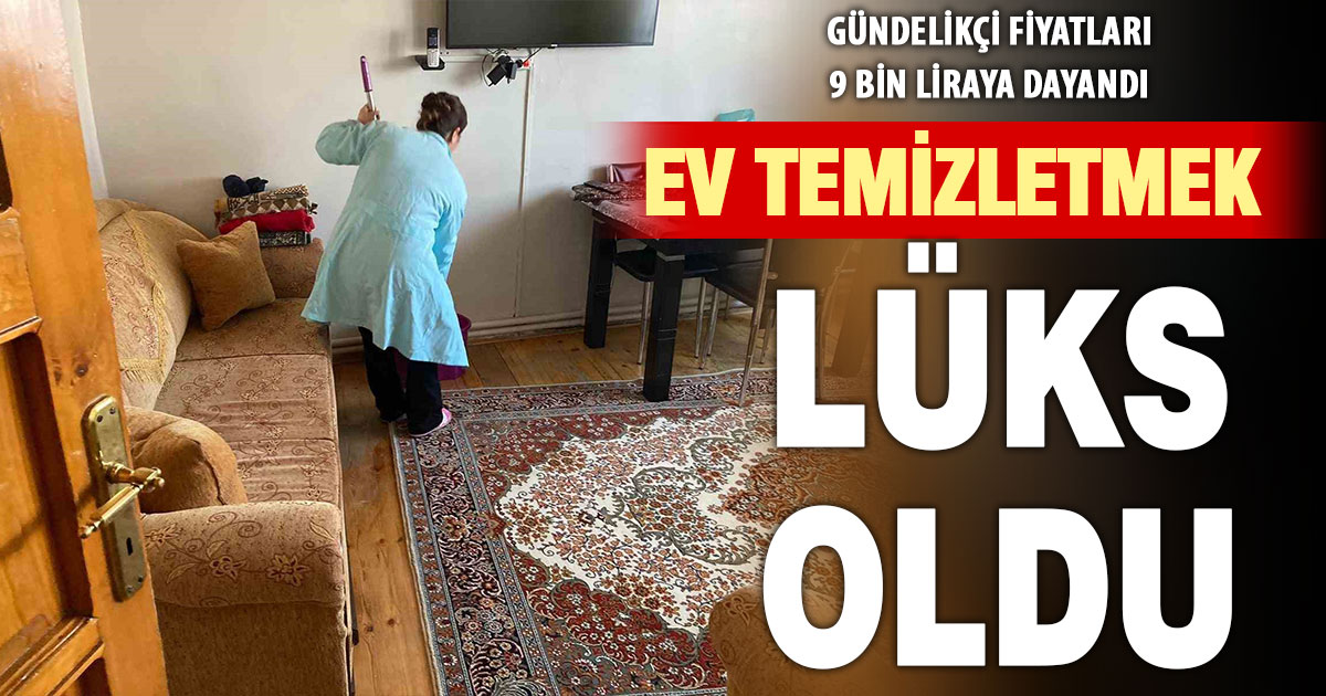Denizli’de gündelik temizlikçi ücretleri cep yakıyor: 9 bin TL isteyen temizlikçi var