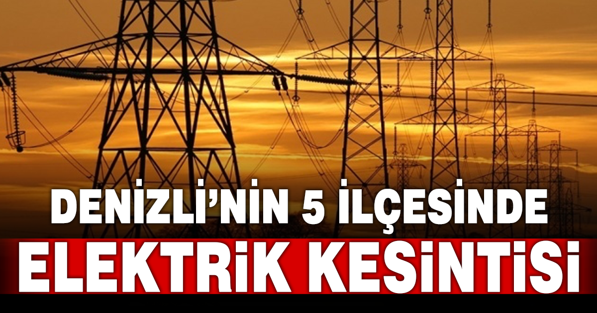 Denizli’de elektrik kesintisi