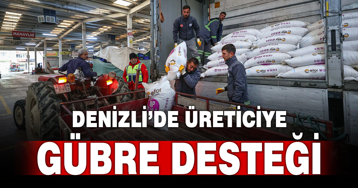 Denizli’de üreticiye gübre desteği başladı