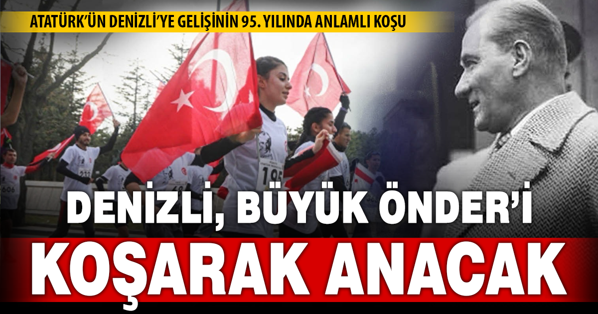 DENİZLİ, ATASI İÇİN KOŞACAK