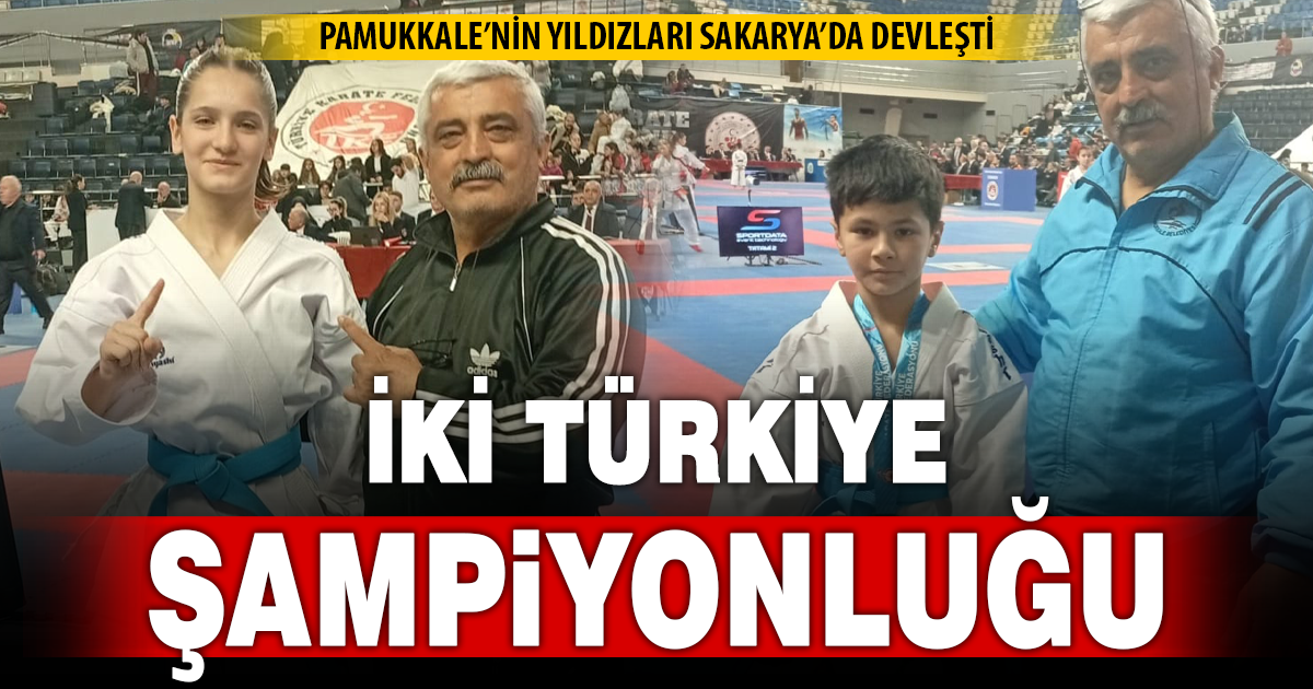PAMUKKALE’NİN YILDIZLARI SAKARYA’DA DEVLEŞTİ: İKİ TÜRKİYE ŞAMPİYONLUĞU