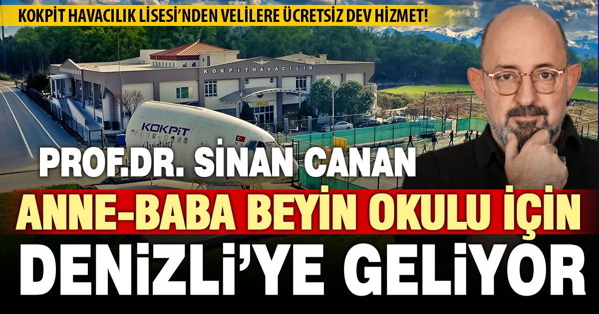 Anne-Baba Beyin Okulu Denizli’ye geliyor: Prof. Dr. Sinan Canan’dan ufuk açıcı söyleşi!