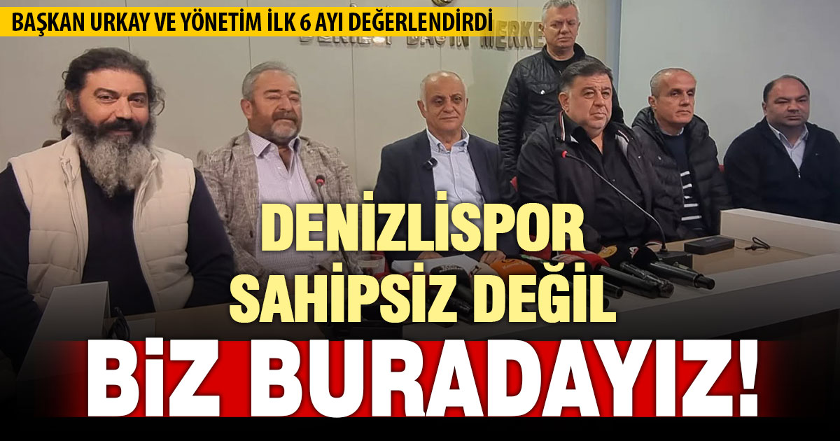Denizlispor Başkanı Urkay’dan basın toplantısı: Denizlispor sahipsiz değildir