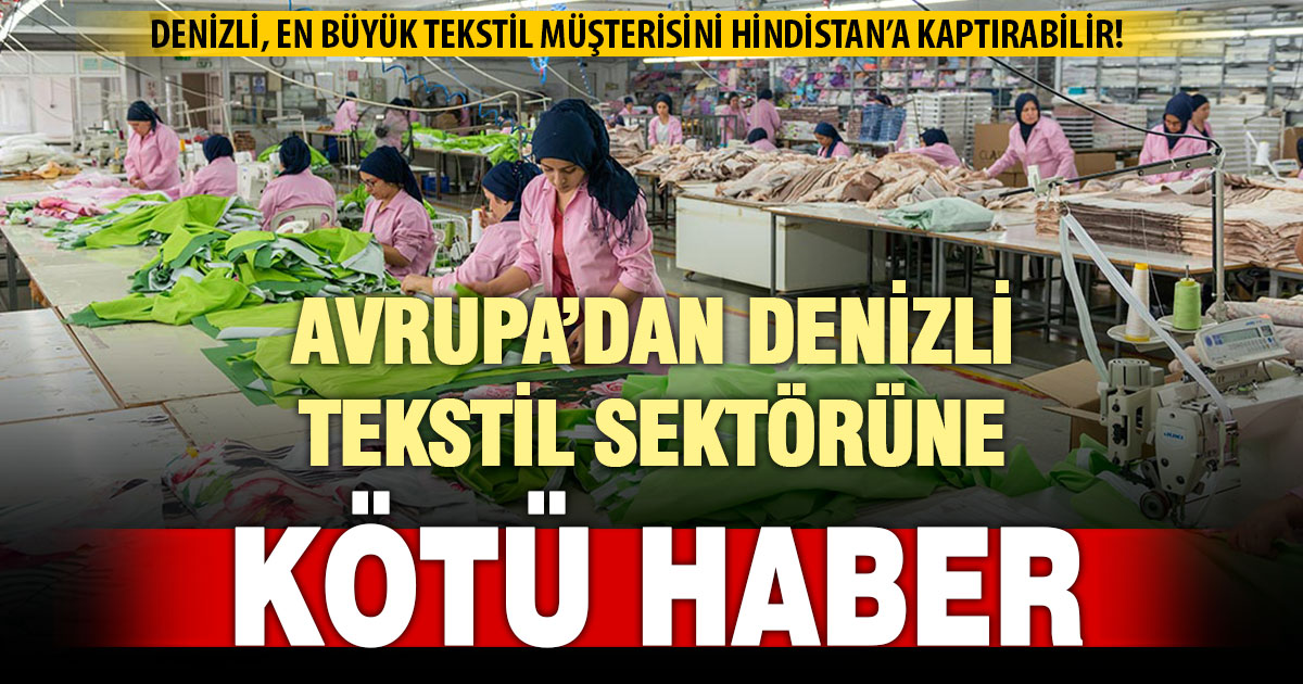 Denizli için kötü haber: Avrupa Birliği, Hindistan’ın ucuz tekstil ürünlerine açılıyor