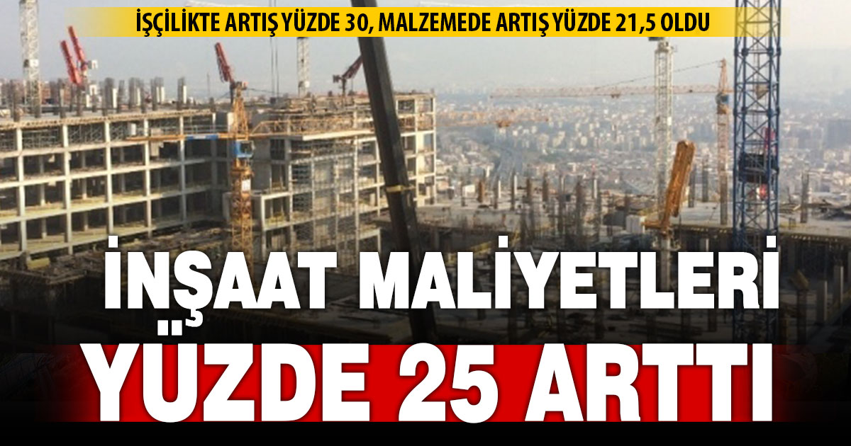 İnşaat maliyeti bir yılda yüzde 24,5 arttı