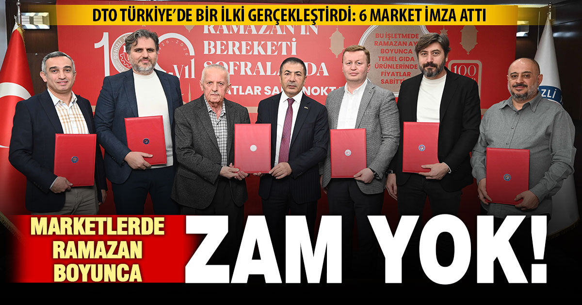 DTO öncülüğünde Türkiye’de ilk: “Ramazanda zam yok” anlaşması