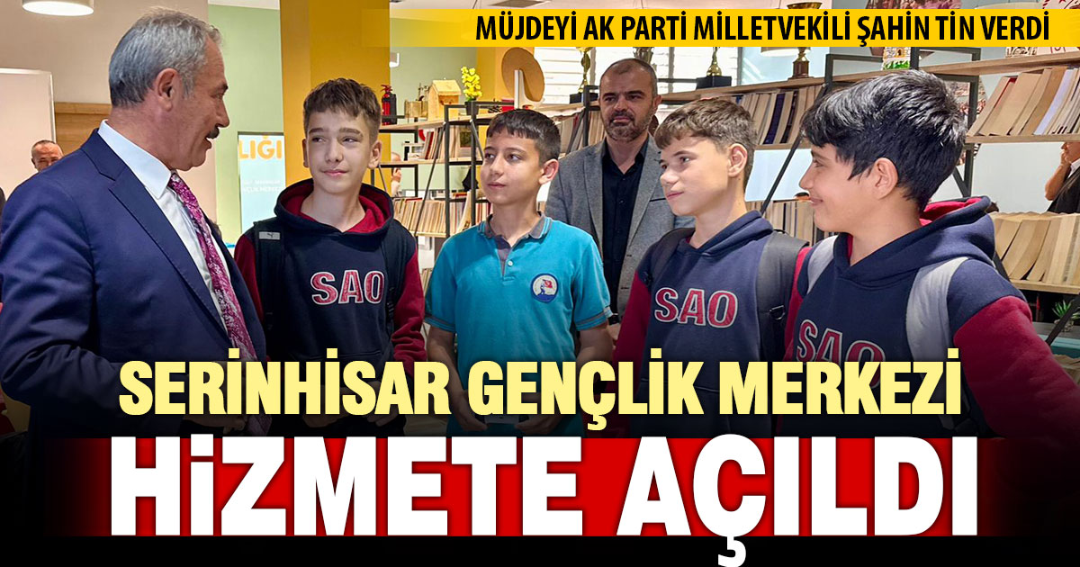 Serinhisar Gençlik Merkezi hizmete açıldı