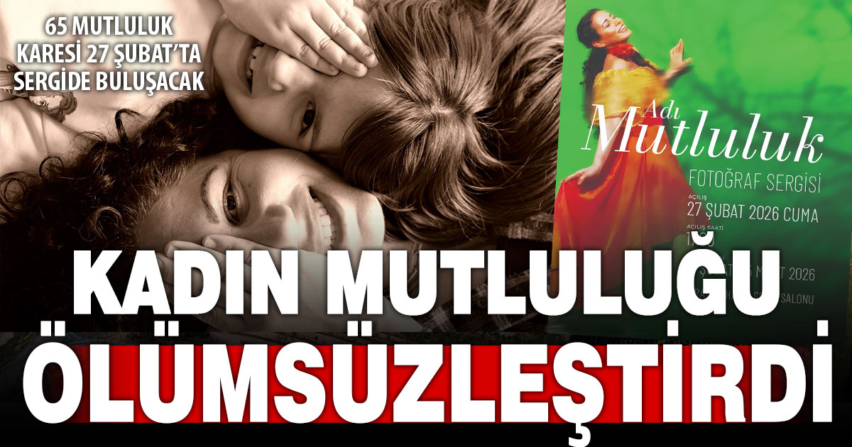 Kadın fotoğrafçılardan ‘Adı Mutluluk’ sergisi  