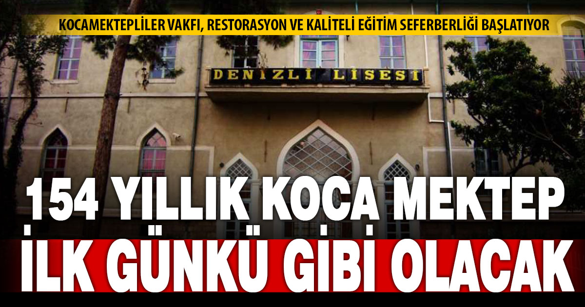 154 Yıllık Denizli Lisesi (Koca Mektep) seferberlik başlıyor