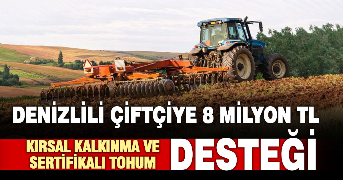 Denizli’de çiftçiye 8 milyon 72 bin TL’lik destek