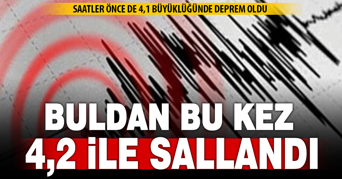 Buldan’da 4,2 büyüklüğünde deprem meydana geldi