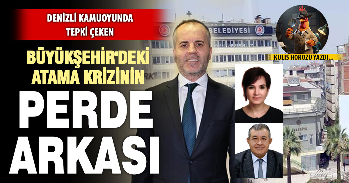BÜYÜKŞEHİR'DEKİ ATAMA KRİZİNİN PERDE ARKASI
