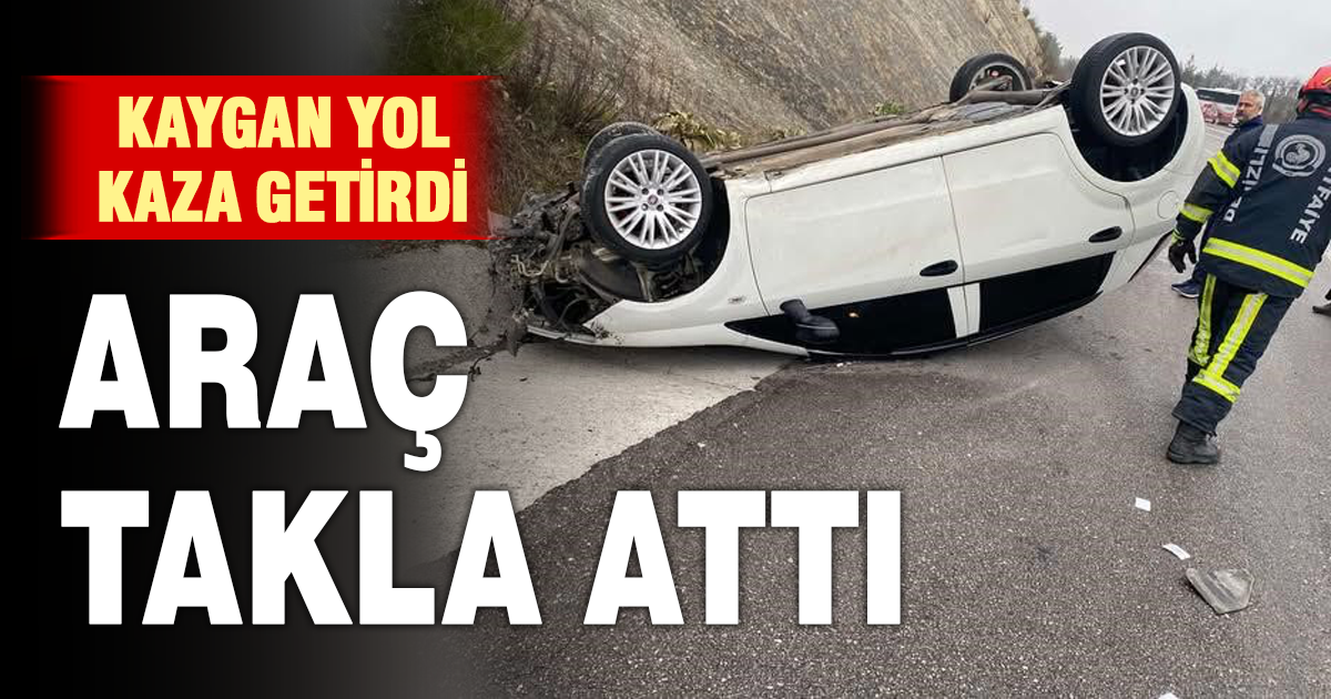  Yağış sonrası kayganlaşan yolda savrulan araç takla attı 
