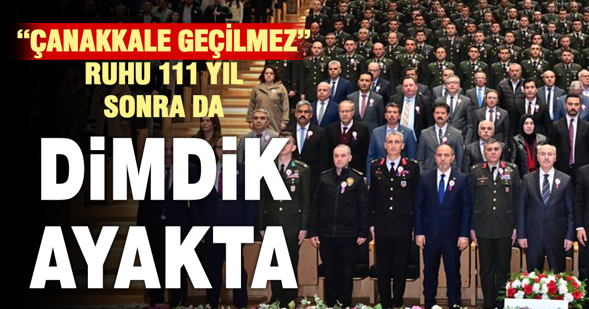 ÇANAKKALE RUHU 111 YILDIR AYNI İNANÇ VE HEYECANLA YAŞATILIYOR