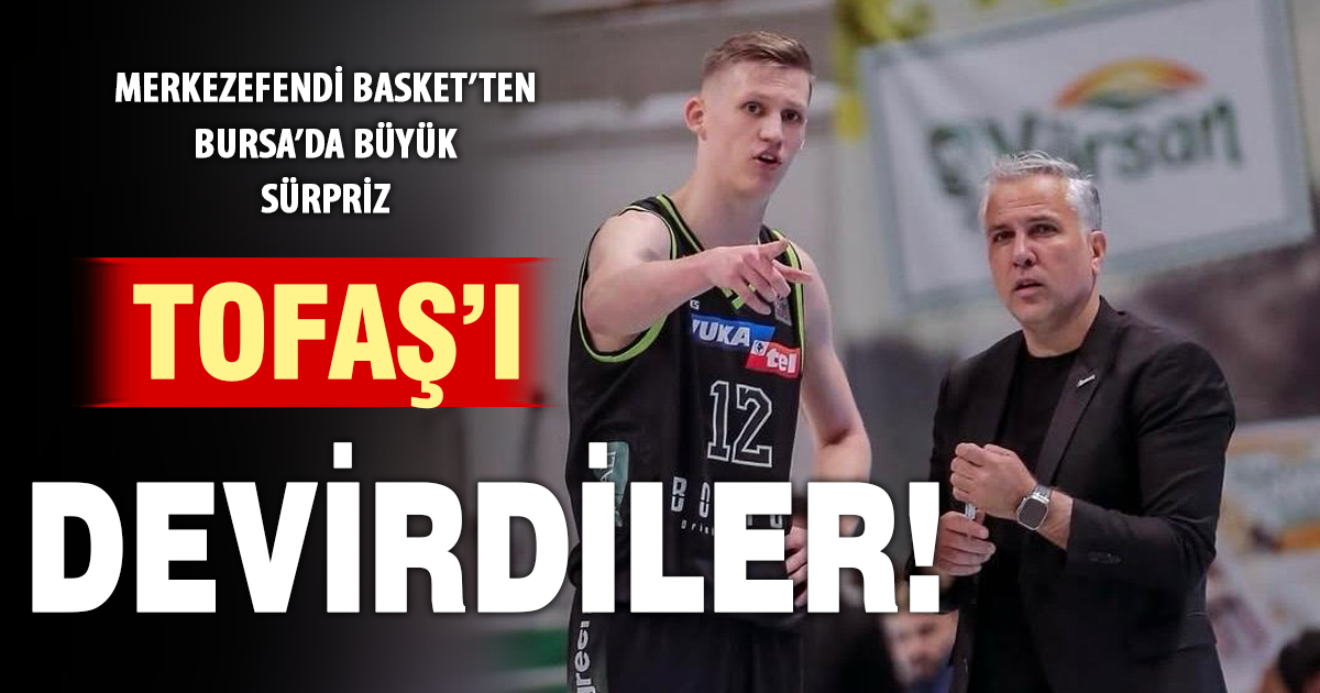 Merkezefendi Basket’ten Bursa’da büyük sürpriz: TOFAŞ’ı devirdiler