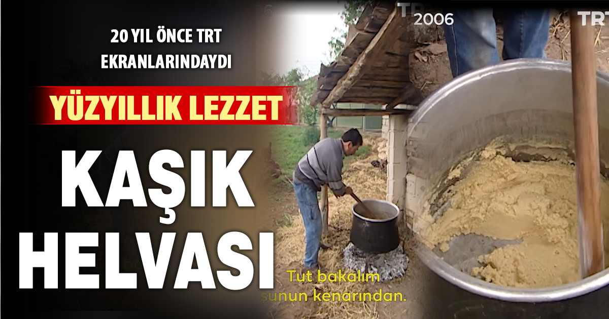 TRT arşivinden bayram sofralarına: Kızılcabölük kaşık helvası