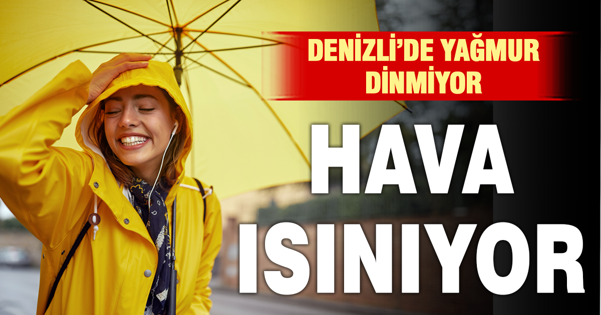 Denizli hava durumu: 4 Gün yağış bekleniyor, sıcaklıklar artacak
