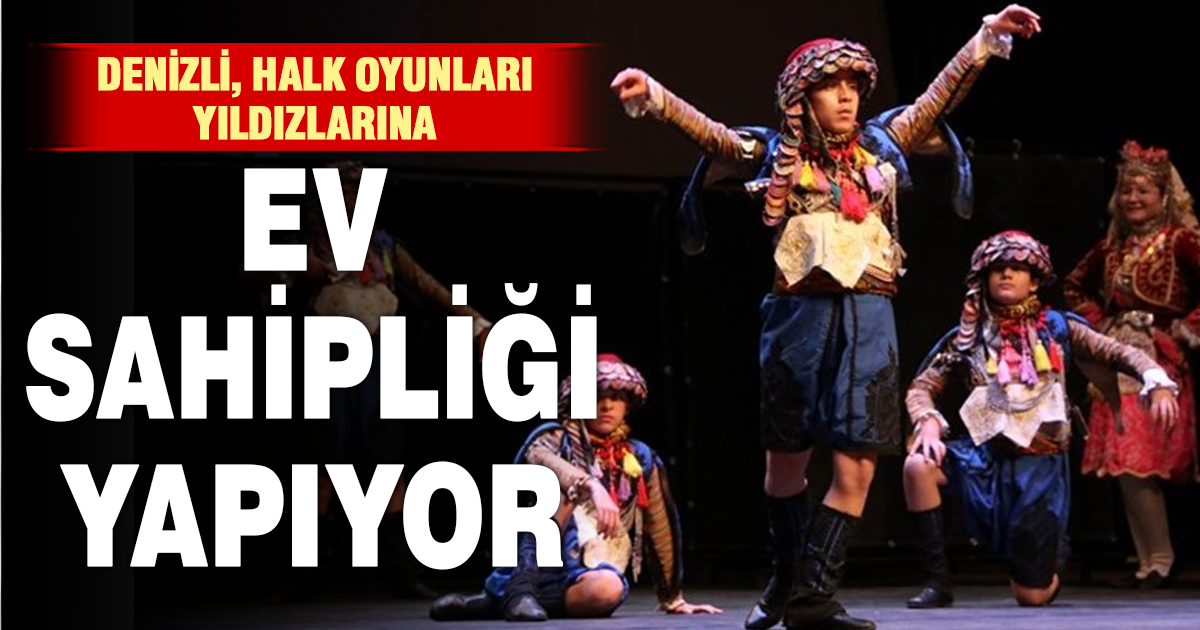 HALK OYUNLARINDA YILDIZLAR DENİZLİ’DE SAHNE ALACAK
