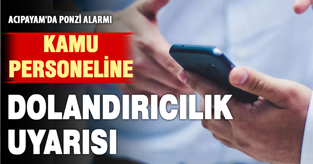Kamu personeline dolandırıcılık uyarısı