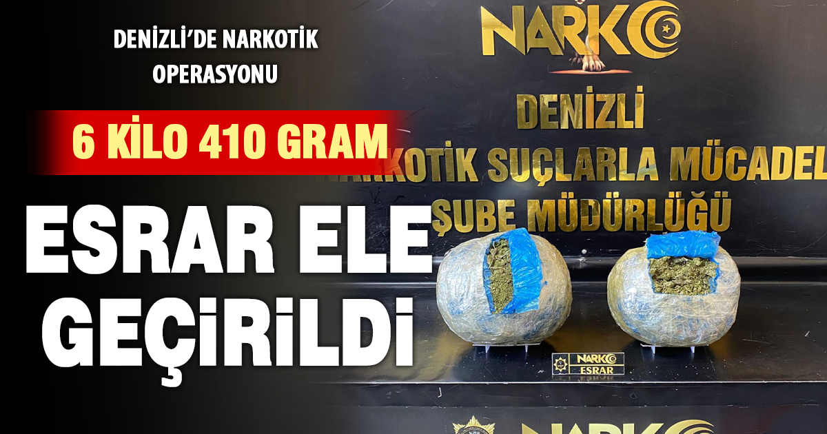 Denizli’de narkotik operasyonu: 6 kilo 410 gram esrar ele geçirildi