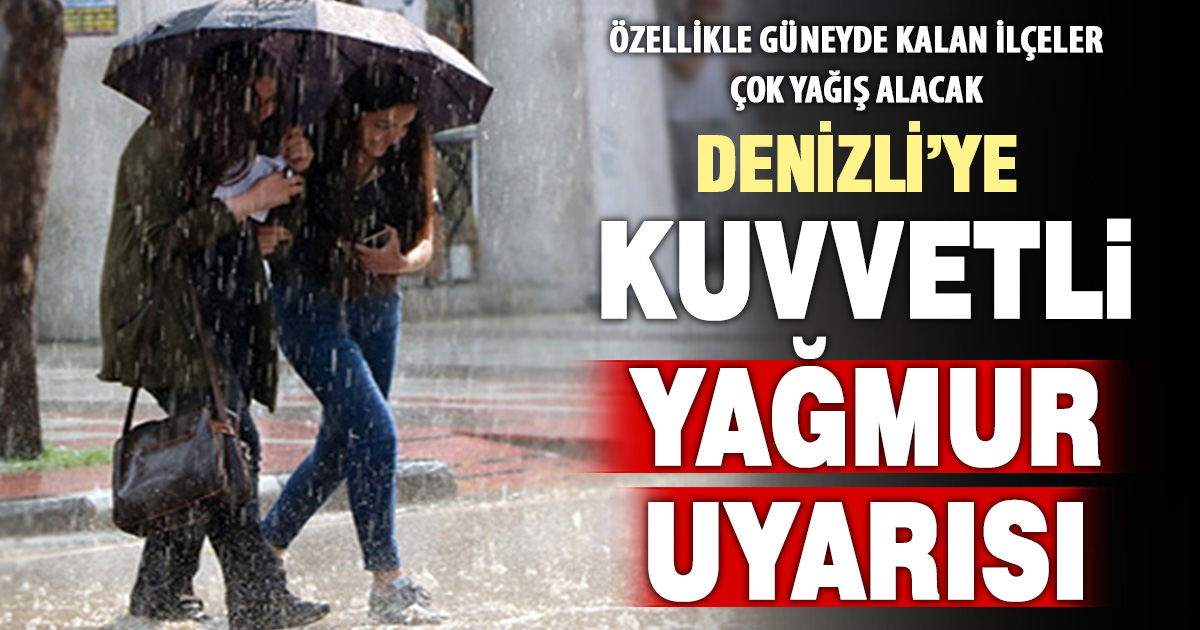 Meteorolojiden Denizli’ye kuvvetli yağmur uyarısı