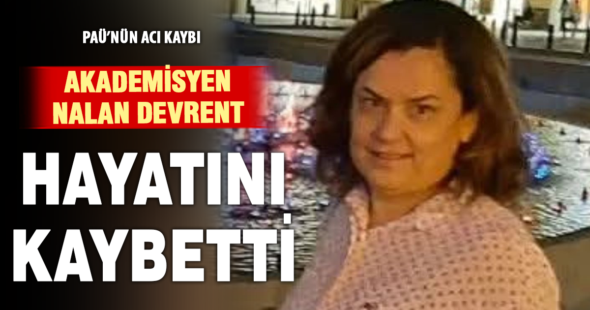 PAÜ Tekstil Mühendisliği Bölümü’nün acı kaybı: Akademisyen Nalan Devrent hayatını kaybetti