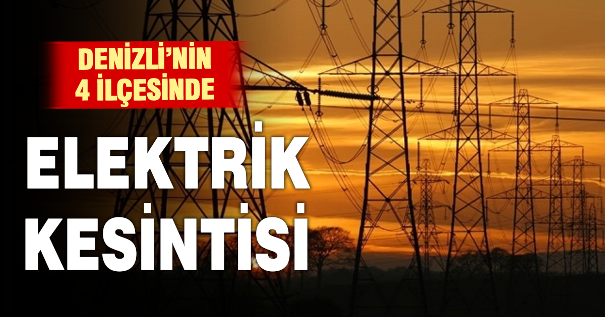 Denizli’de elektrik kesintisi